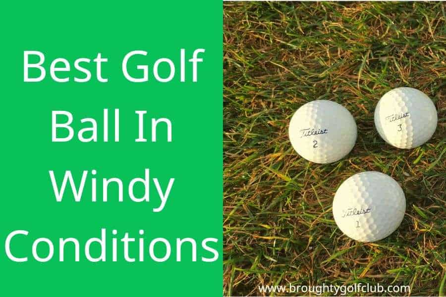 Best Golf Ball In Windy Conditions